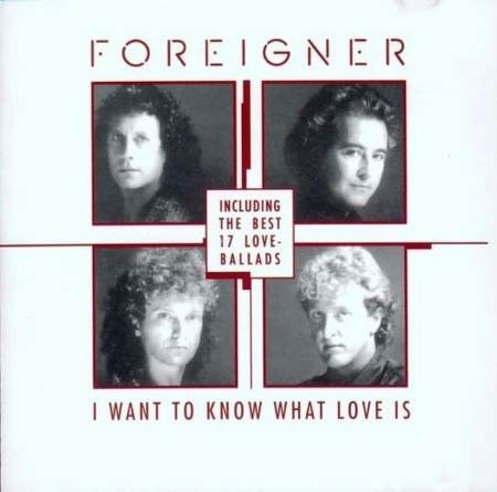 I Want To Know What Love Is - Foreigner